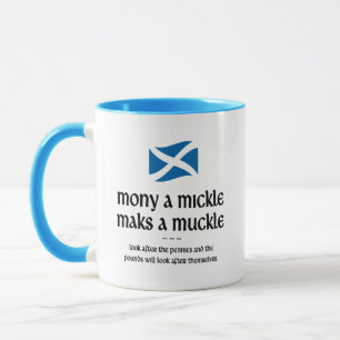 Scottish Quotes - Mony A Mickle Maks A Muckle Mok