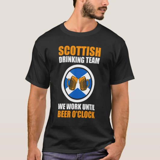 Scottish team we work Scottish Scotland drinking t T-shirt (Voorkant)