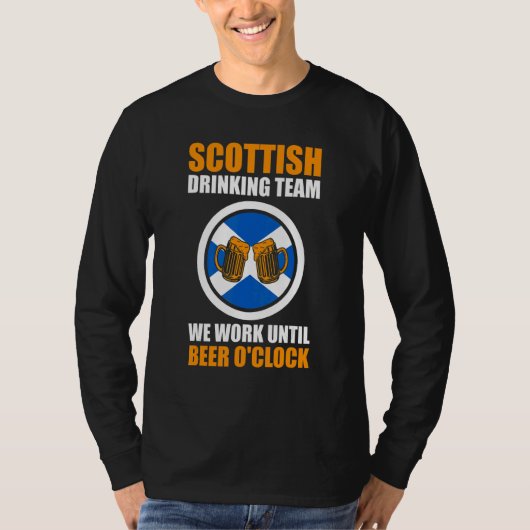 Scottish team we work Scottish Scotland drinking t T-shirt (Voorkant)