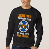 Scottish team we work Scottish Scotland drinking t Trui (Voorkant)