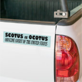 SCOTUS is OCOTUS - Obscene rechtbank van de Vereni Bumpersticker (Op Truck)