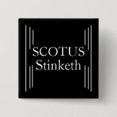 SCOTUS Stinketh-Button Vierkante Button 5,1 Cm (Voorkant)