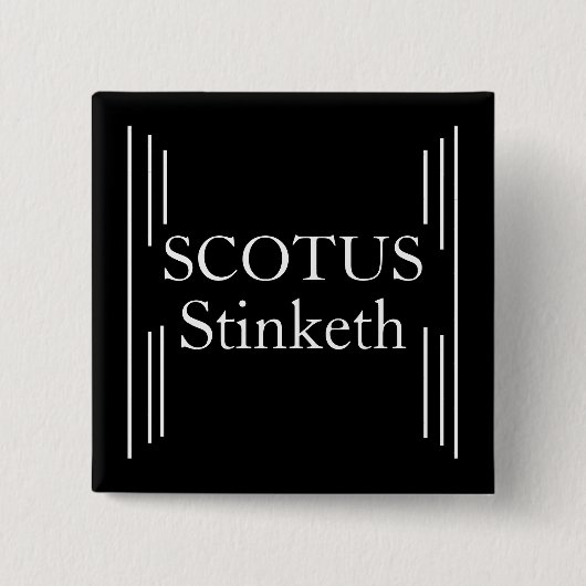SCOTUS Stinketh-Button Vierkante Button 5,1 Cm (Voorkant)