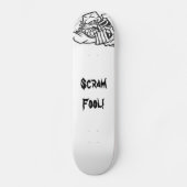 Scram Fool Skateboard (Voorkant)