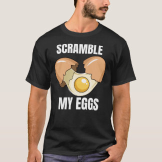 Scramble My Eggs Classic T-Shirt