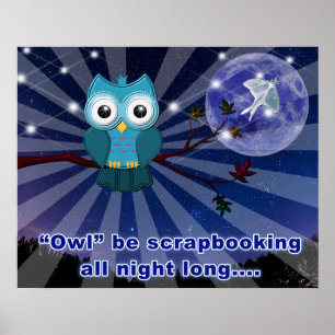 Scrapbookers "Owl be scrapping Al nacht Lang" Poster