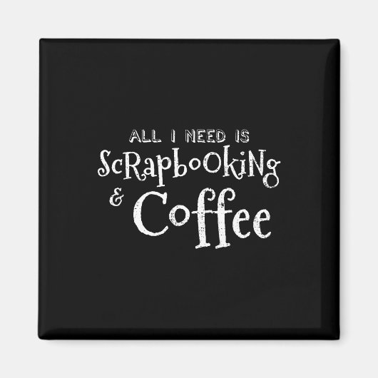 Scrapbooking Coffee  Magneet (Voorkant)