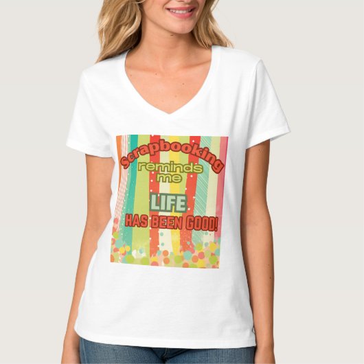 Scrapbooking herinnert me eraan dat het leven goed t-shirt (Voorkant)