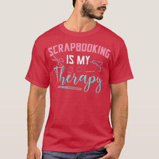 Scrapbooking is mijn medicijnhandschoen t-shirt