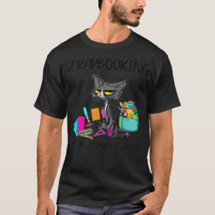 Scrapbooking omdat moord is fout grappige kat lief t-shirt