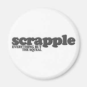Scrapple Squeal Magneet