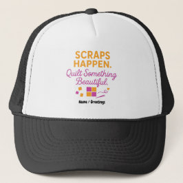Scraps Happen. Quilt Something Beautiful Funny  Trucker Pet