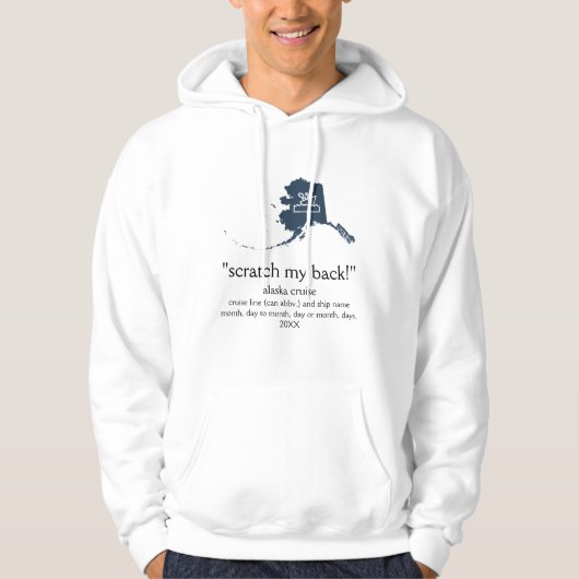Scratch My Back Alaskan Cruise Unisex Hoodie (Voorkant)