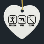 Scream Barf Keramisch Ornament<br><div class="desc">Wanneer de geschreeuw barsten komen,  leven ze tot aan hun rep. Je zult luid zijn,  je zult rommelig worden,  maar blijf maar klimmen.</div>