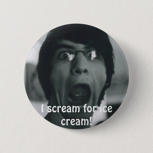 scream_by_readerfreek, ik schreeuw naar ijs! ronde button 5,7 cm (Voorkant)