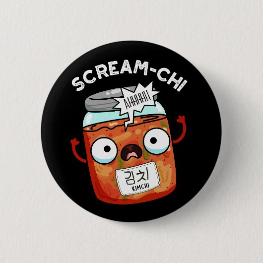 Scream-chi Grappige Kimchi Puns Donker BG Ronde Button 5,7 Cm (Voorkant)