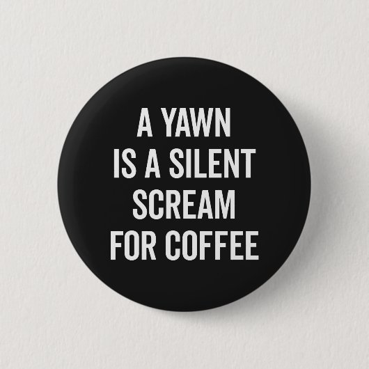 Scream for Coffee Funny Quote Ronde Button 5,7 Cm (Voorkant)