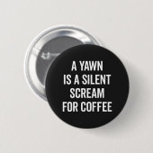 Scream for Coffee Funny Quote Ronde Button 5,7 Cm (Voorkant /achterkant)