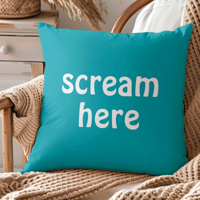 Scream Here Funny Quote Humor Kussen (Creator heeft geüpload)