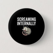 Screaming Internally Funny Ossum Anxiety Meme  Ronde Button 5,7 Cm (Voorkant)