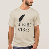 Scribe Vibes Author Writer Poet  T-shirt (Voorkant)