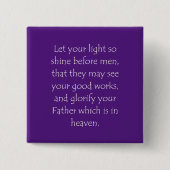 Scriptcitaat Matthew 5 16 Vierkante Button 5,1 Cm (Voorkant)