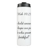 Scripture Hebrews 10:23 - He is Faithful Thermosbeker (Voorkant)