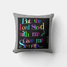 Scripture Pillow Lord stond bij me; kleuren en gri Kussen