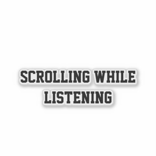 Scrolling While Listening Sticker (Voorkant)