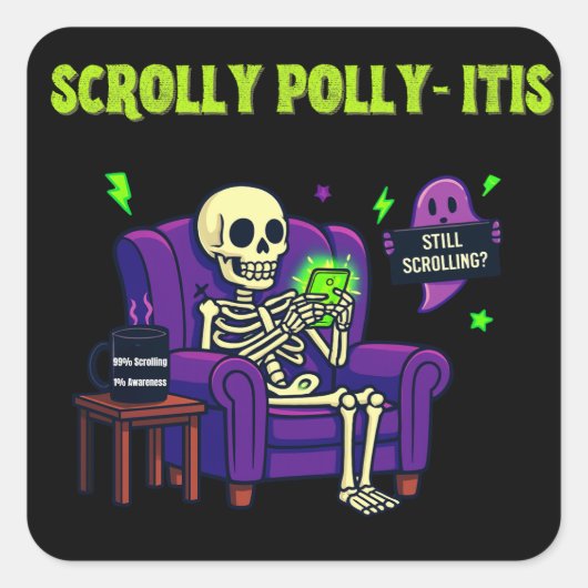 Scrolly Polly-Itis – 99% Content, 1% Awareness Vierkante Sticker (Voorkant)