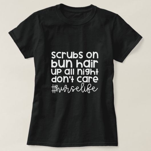 Scrubs On - Verpleegstersleven T-shirt (Design voorkant)