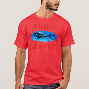 Scuba die geen zwaartekracht hoeft te duiken t-shirt