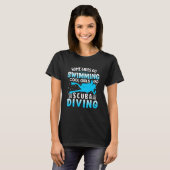 Scuba Dive Some Girls Go Swimming Cool Girls Go Sc T-shirt (Voorkant volledig)