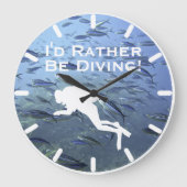Scuba Diver Clock "Ik zou liever duiken" Grote Klok (Voorkant)