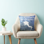 Scuba Diver Design "Ik zou liever duiken" Kussen (Stoel)