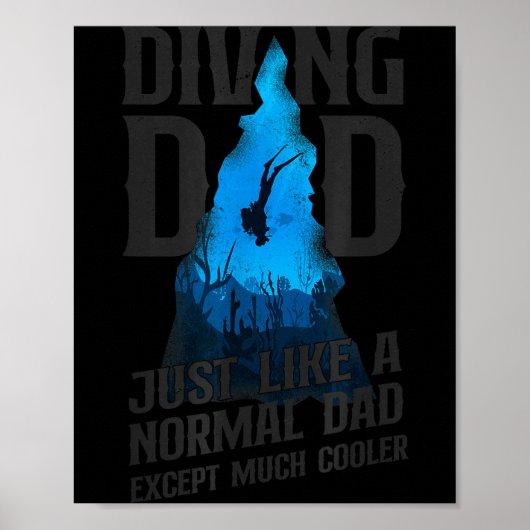 Scuba Diver Diving Dad Just Like A Normal Dad  Poster (Voorkant)