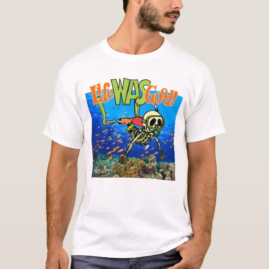 Scuba Diver skelet by Life was goed T-shirt (Voorkant)