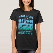Scuba Diver We Know Places Where Nobody Will Find  T-shirt (Voorkant)