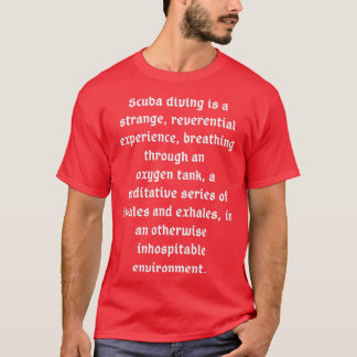 Scuba Diving is een vreemde ervaring T-shirt