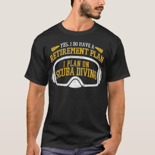 Scuba Duiken Pensioenplan Grappige Gepensioneerde T-shirt