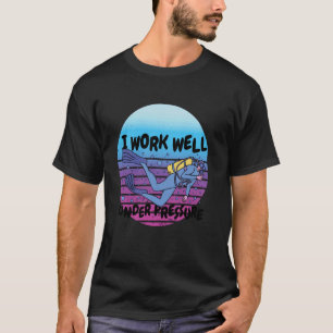 Scuba Duiken Werk Onder Druk Duik Humor Scub T-shirt
