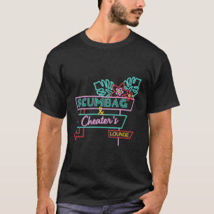 Scumbag en Cheater's Lounger T-shirt