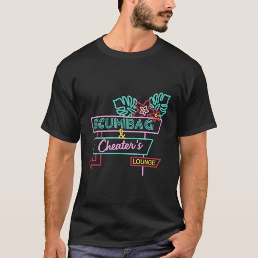 Scumbag en Cheater's Lounger T-shirt (Voorkant)