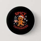 Scy Gingerbread Caffeinated Funny Coffee Lover Chr Ronde Button 5,7 Cm (Voorkant)