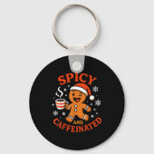 Scy Gingerbread Caffeinated Funny Coffee Lover Chr Sleutelhanger (Voorkant)