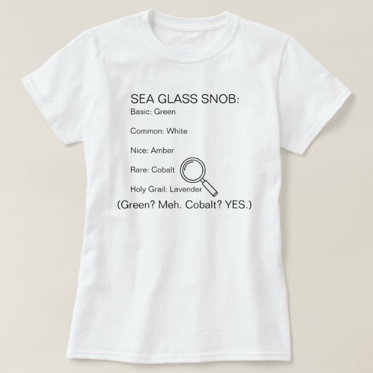 Sea Glass Snob (Green? Meh. Cobalt? YES.) T-shirt (Design voorkant)