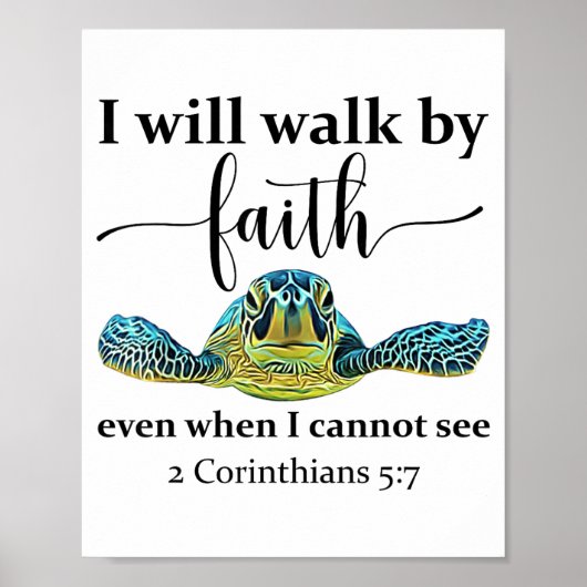 Sea Turtle I Will Walk By Faith Not Sight When I C Poster (Voorkant)