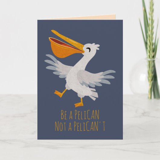 Seabird Pun: Wees een Pelicaan, geen Pelicaan. Notitiekaartje (Voorkant)