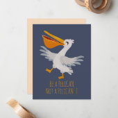 Seabird Pun: Wees een Pelicaan, geen Pelicaan. Notitiekaartje (Voorkant / Achterkant in situ)