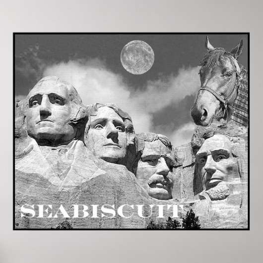 Seabiscuit is op Mount Rushmore! Poster (Voorkant)